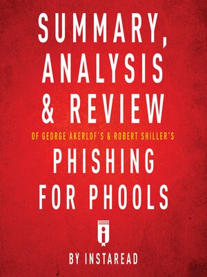 cover image of Summary, Analysis & Review of George Akerlof's and Robert Shiller's Phishing for Phools by Instaread